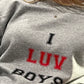I LUV BOYS crewneck